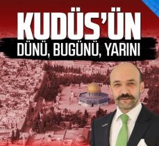 Kudüs’ün Müslümanlar için önemi anlatılacak!