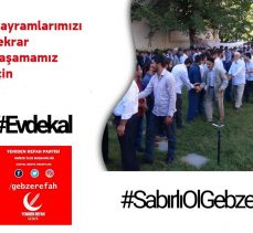 Refah Partisi’nden “Sabırlı ol Gebze” çağrısı