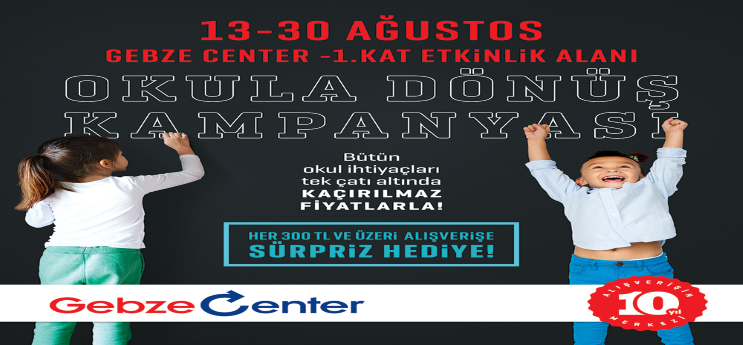 GEBZE CENTER OKUL İHTİYAÇLARINI TEK ÇATI ALTINDA TOPLUYOR