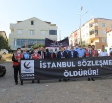 “İSTANBUL SÖZLEŞMESİ ÖLDÜRÜR”