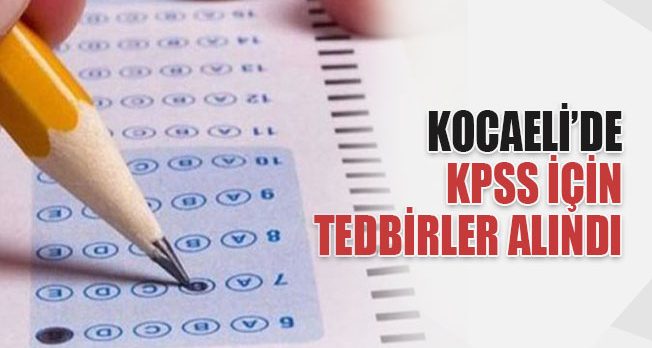 VALİLİKTEN KPSS TEDBİRLERİ