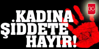 “ŞİDDETİN HER TÜRLÜSÜNE KARŞIYIZ”