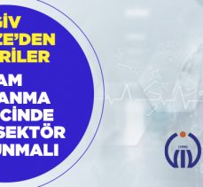 TAM KAPANMA SÜRECİNDE REEL SEKTÖR KORUNMALI